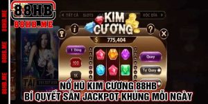 Nổ Hũ Kim Cương 88HB - Bí Quyết Săn Jackpot Khủng Mỗi Ngày